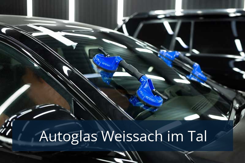 Autoglas Weissach im Tal