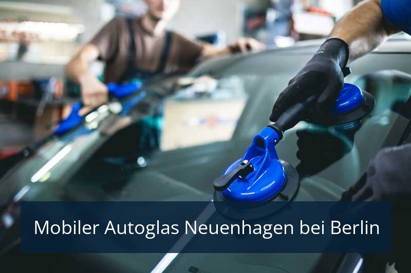 Mobiler Autoglas Neuenhagen bei Berlin