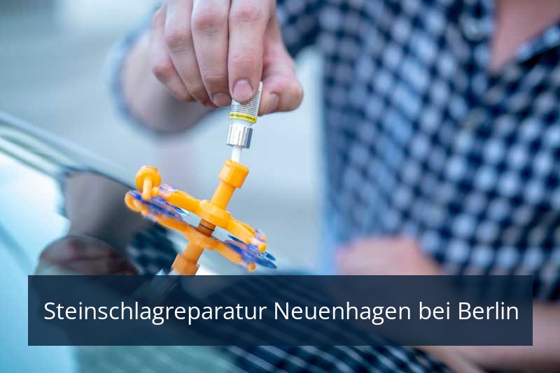 Steinschlagreparatur Neuenhagen bei Berlin
